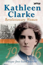 Load image into Gallery viewer, Kathleen Clarke: Revolutionary Woman