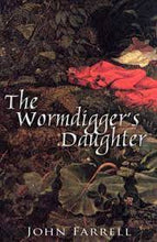 Load image into Gallery viewer, The Wormdiggers Daughter