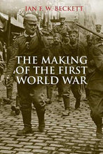 Load image into Gallery viewer, The Making Of The First World War