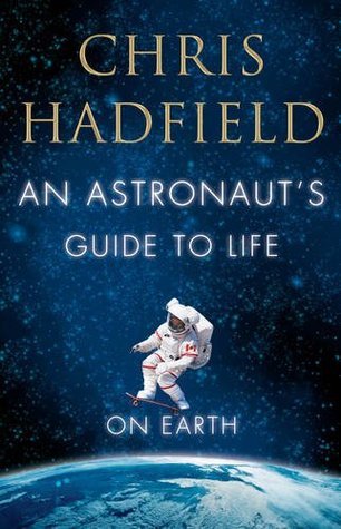 AN ASTRONAUT'S GUIDE TO LIFE