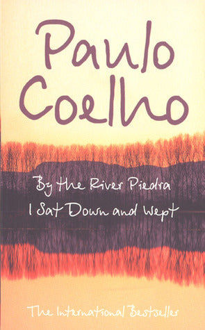 by the river piedra i sat down and wept