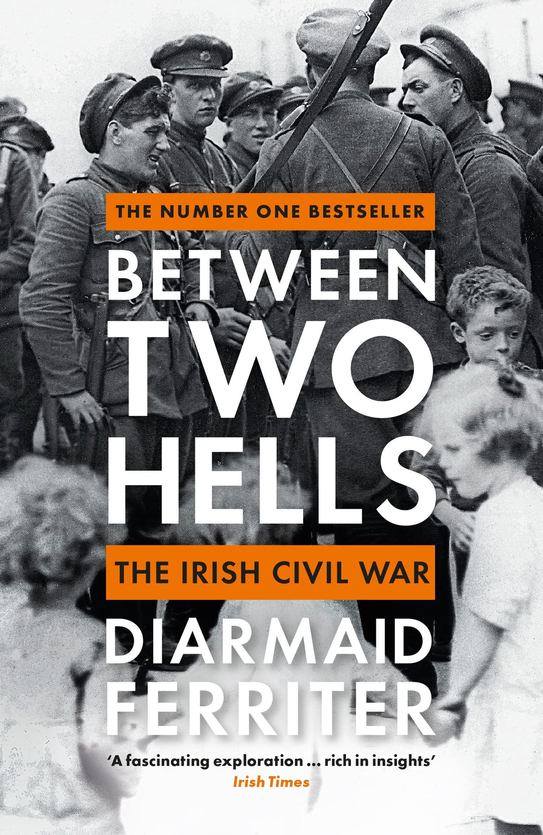 BETWEEN TWO HELLS: THE IRISH CIVIL WAR