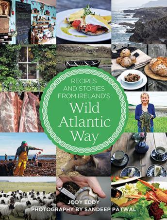 RECIPES AND STORIES FROM IRELANDS WILD ATLANTIC WAY