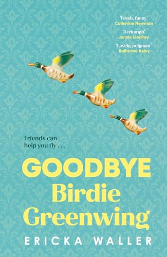 GOODBYE BIRDIE GREENWING