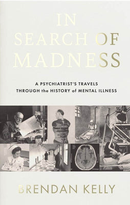 IN SEARCH OF MADNESS