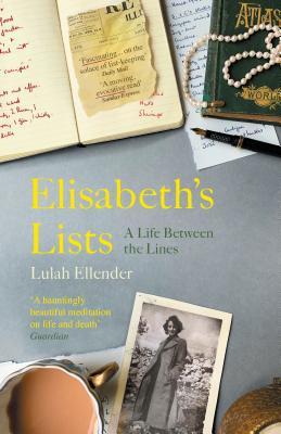 ELISABETH'S LISTS: A LIFE BETWEEN THE LINES