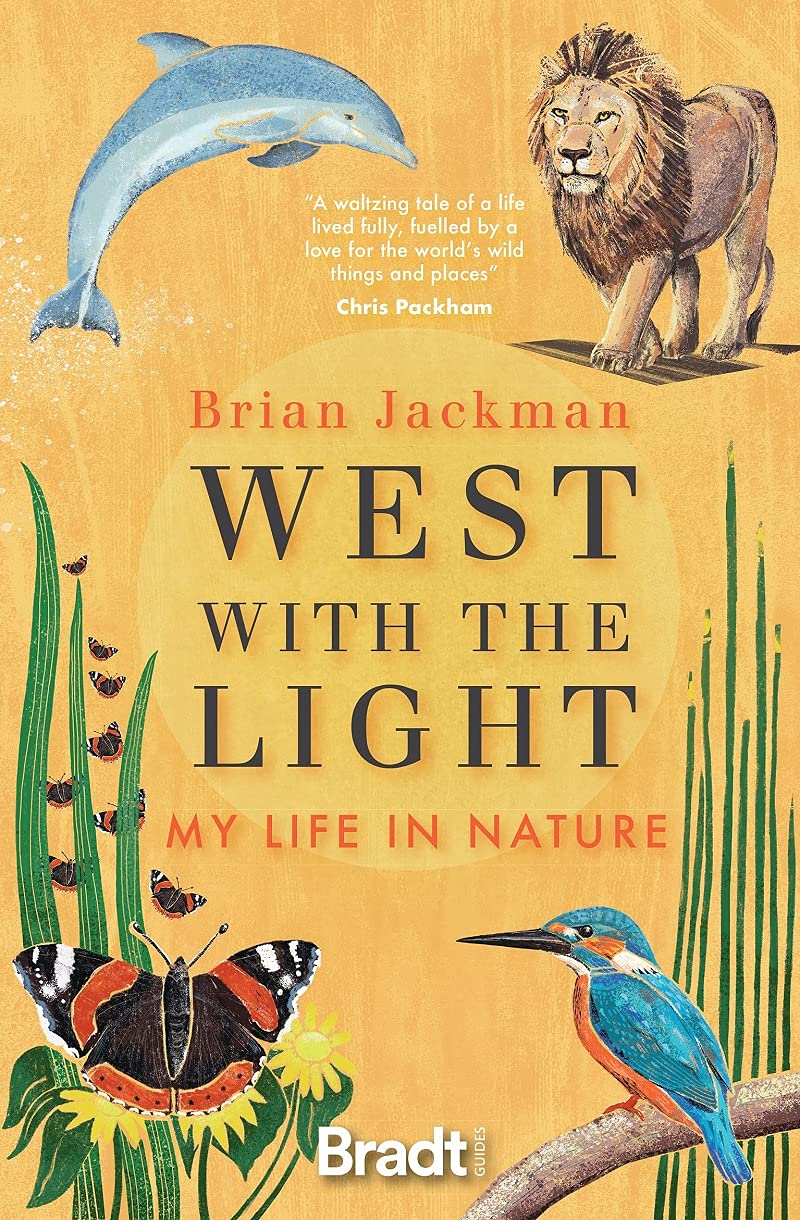 WEST WITH THE LIGHT: MY LIFE IN NATURE