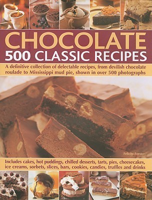 CHOCOLATE: 500 CLASSIC RECIPES