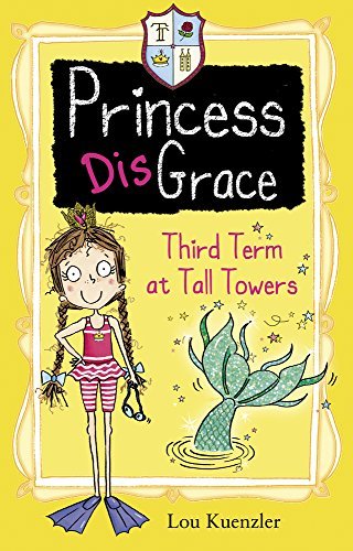 PRINCESS DIS GRACE: THIRD TERM AT TALL TOWERS