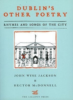 Dublin's Other Poetry: Rhymes and Songs of the City