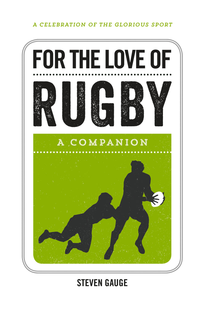 FOR THE LOVE OF RUGBY