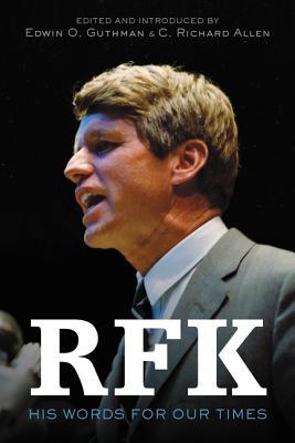 RFK: HIS WORDS FOR OUR TIMES