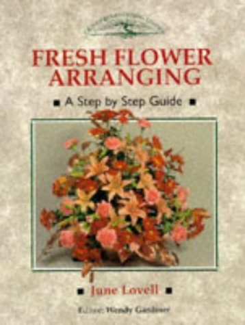 Fresh Flower Arranging: A Step-By-Step Guide