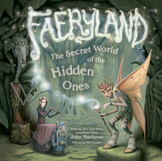 FAERYLAND: THE SECRET WORLD OF THE HIDDEN ONES