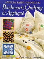 PATCHWORK, QUILTING AND APPLIQUE