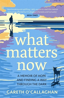 WHAT MATTERS NOW