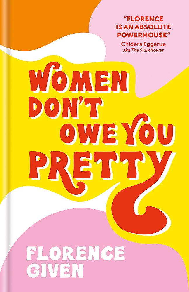 WOMEN DONT OWE YOU PRETTY