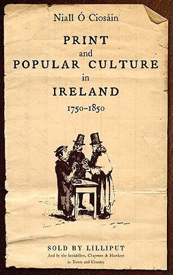 Print and Popular Culture in Ireland: 1750-1850
