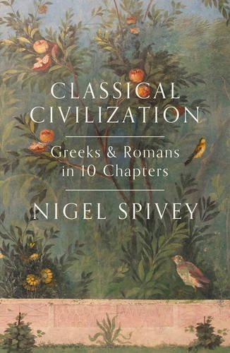 Classical Civilization: Greeks & Romans in 10 Chapters