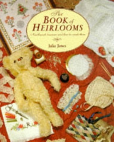 Book of Heirlooms: Needlework Treasures and How to Create Them