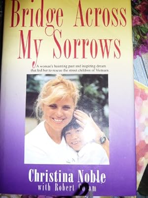 Bridge across my sorrows: The Christina Noble story