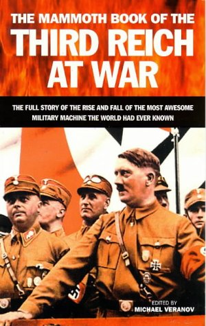 The Mammoth Book of the Third Reich at War