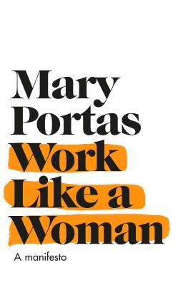 WORK LIKE A WOMAN