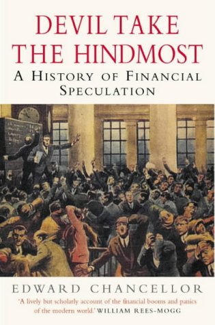 Devil Take The Hindmost: A History of Financial Speculation