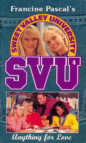 Sweet Valley University #4 Anything for Love