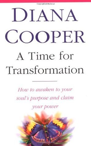 A Time for Transformation: How to Waken to Your Souls' Purpose and Claim Your Power