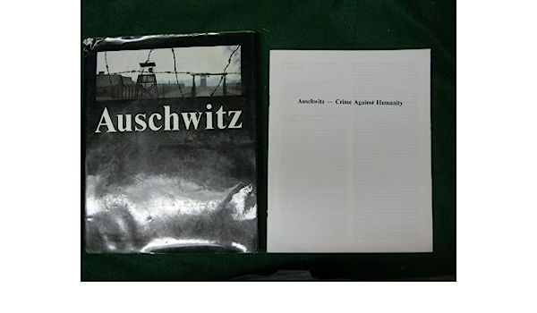 Auschwitz A Crime Against Mankind