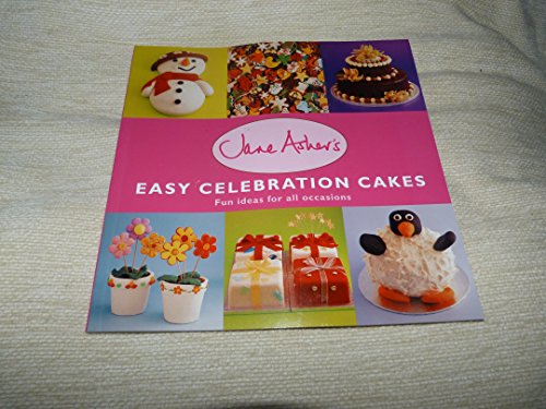 Jane Asher's Easy Celebration Cakes - Fun ideas for all occasions