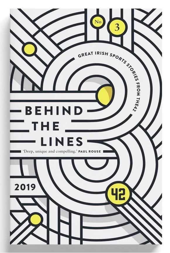 Behind the Lines 3: Great Irish Sports Stories from The42