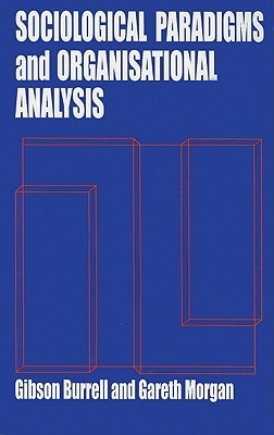 Sociological Paradigms and Organisational Analysis