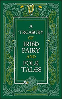 A TREASURY OF IRISH FAIRY AND FOLK TALES