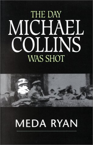 The Day Michael Collins Was Shot