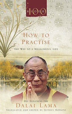 HOW TO PRACTICE: THE WAY TO A MEANINGFUL LIFE
