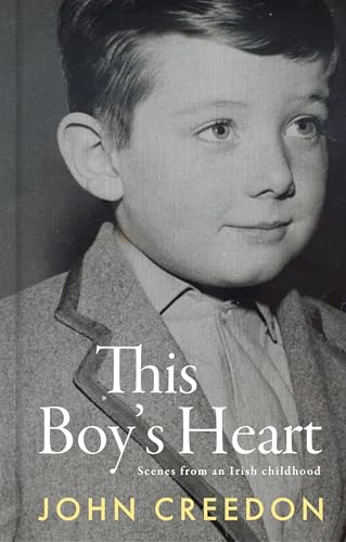 THIS BOY'S HEART: SCENES FROM AN IRISH CHILDHOOD