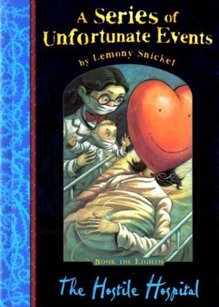 A Series of Unfortunate Events #8 The Hostile Hospital