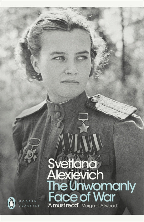 THE UNWOMANLY FACE OF WAR