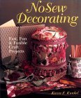 Nosew Decorating: Fast, Fun & Fusible Craft Projects