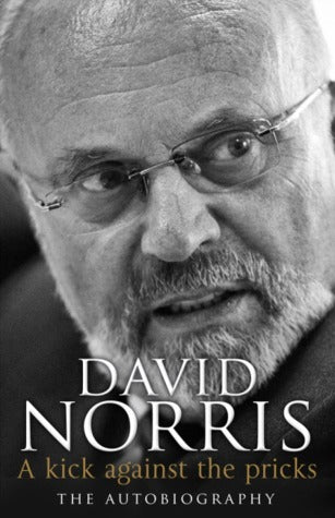 DAVID NORRIS: A KICK AGAINST THE PRICKS