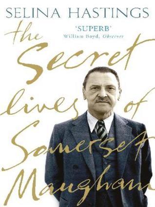 THE SECRET LIVES OF SOMERSET MAUGHAM