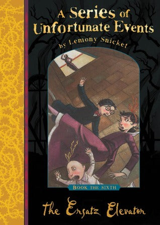 A Series of Unfortunate Events #6 The Ersatz Elevator