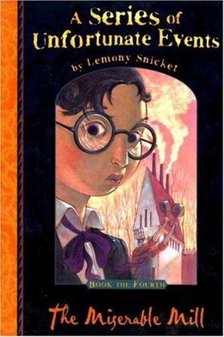 A Series of Unfortunate Events #4 The Miserable Mill