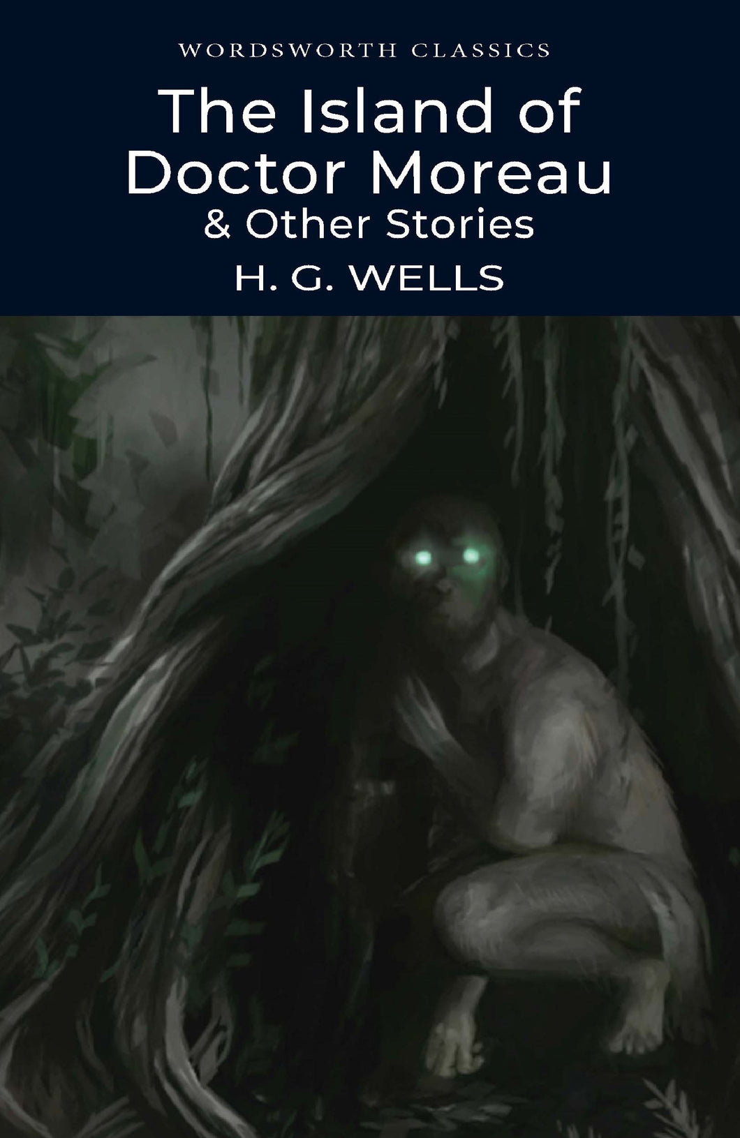 THE ISLAND OF DOCTOR MOREAU AND OTHER STORIES