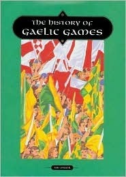 THE HISTORY OF GAELIC GAMES