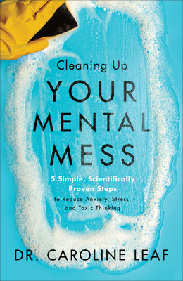 CLEANING UP YOUR MENTAL MESS