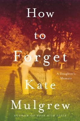 HOW TO FORGET