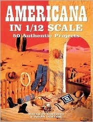 Americana in 1/12 Scale: 50 Authentic Projects